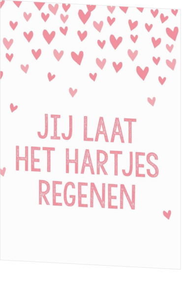 Liefdeskaart Jij laat het hartjes regenen