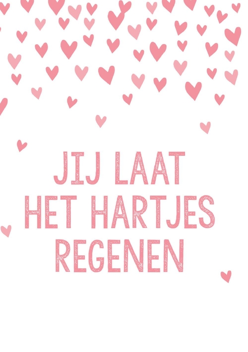 Liefdeskaart Jij laat het hartjes regenen Voorkant