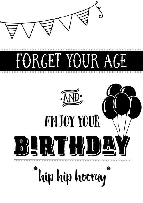 Verjaardagskaart forget your age and enjoy your birthday Voorkant